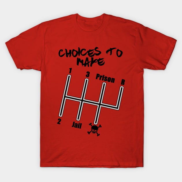 Shifter of Choices T-Shirt by RodeoEmpire